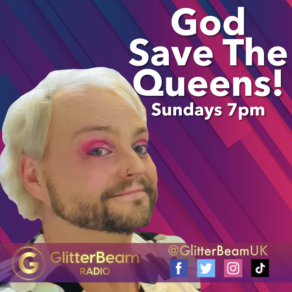 God Save The Queens – 20/06/2021